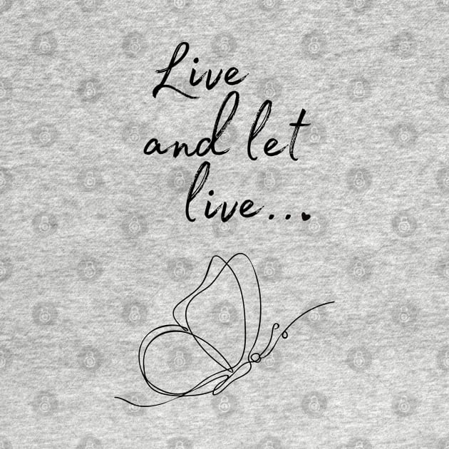 Live and let live Quote by ZenNature